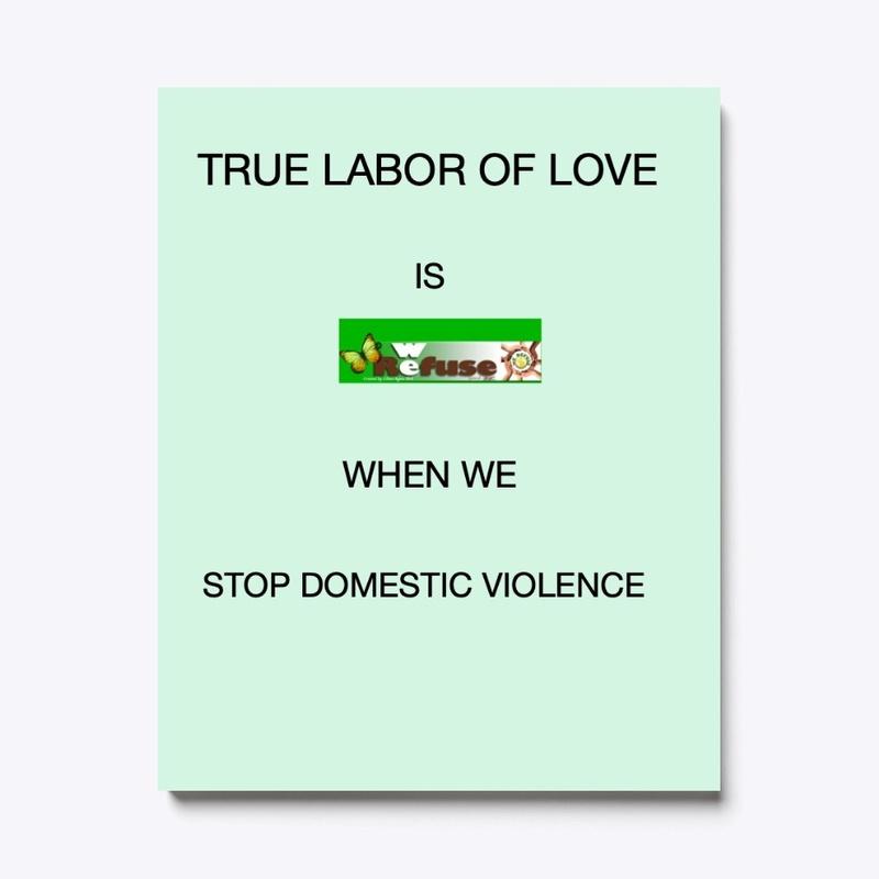 TRUE LABOR OF LOVE IS WHEN WE STOP DV